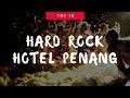 TOP 10 : BEST OF HARD ROCK PENANG | HOTEL