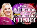 Make Predictions with your Progressed Chart! Three Powerful Prediction Techniques