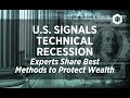 U.S. Signals Technical Recession; Experts Share Best Methods to Protect Wealth