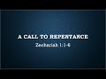 A Call To Repentance | Zechariah 1:1-6