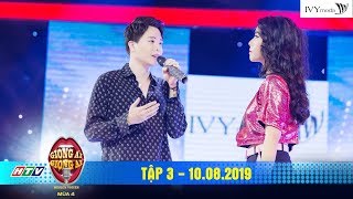 Giọng Ải Giọng Ai 4|Tập 3: Trịnh Thăng Bình song ca cực phiêu \