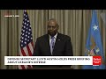 breaking sec. lloyd austin holds press briefing after announcing $500 million in aid for ukraine