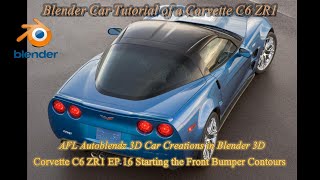 Blender 3d Modelling a 2009 Corvette C6 ZR1 Ep 16 Starting the Front Bumper Contours  #blender