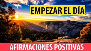 Afirmaciones Positivas para Empezar el Dia con Optimismo