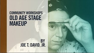 Community Workshops: Old Age Stage Makeup Tutorial