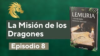 Lemuria | Episodio 8: Los Dragones