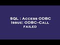 SQL : Access ODBC Issue: ODBC--Call failed