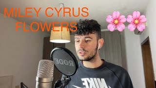 Miley Cyrus - Flowers (cover)