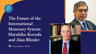 The Future of the International Monetary System: Haruhiko Kuroda and Alan Blinder