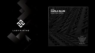 Karla Blum - Something Unreal (Oliver Huntemann & Andre Winter Remix) [Say What?]