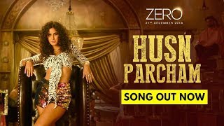 Zero song Husn Parcham : Katrina Kaif will set your heart racing with her sizzling moves