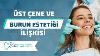 Üst Çene ve Burun Estetiği İlişkisi | AS Ortodonti