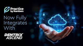 Practice by Numbers Now Fully Integrates with Dentrix Ascend