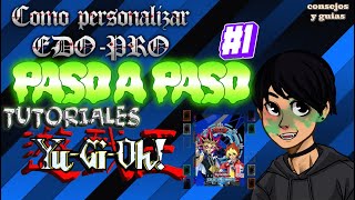 TUTORIAL COMO PERSONALIZAR EDO PRO | PASO A PASO | YGO PRO | #1