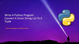 Write A Python Program Convert A Given String List To A Tuple