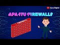 Apa itu firewall? Cara kerja firewall  dan Jenis- jenis firewall