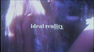 Ideal Reality /// Lunarmaid (RE UPLOAD)