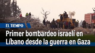 Israel bombardea el este de Líbano por primera vez desde el inicio de la guerra en Gaza | El Tiempo
