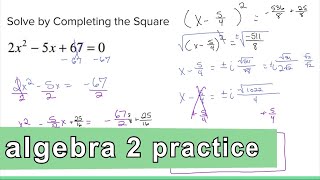 Algebra 2 Practice - Solve the Quadratic Equation 2x^2 - 5x +67 = 0 by Completing the Square