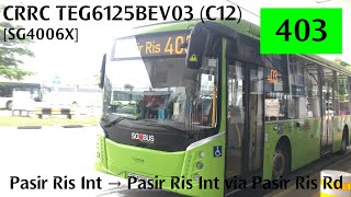 CRRC TEG6125BEV03 (C12) [SG4006X] on Service 403 (Pasir Ris Int → Pasir Ris Int via Pasir Ris Rd)