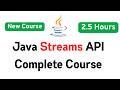 Java Streams Full Course | Java Streams API Complete Tutorial in 2.5 Hours | 2026