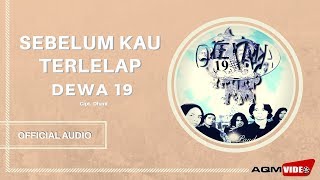 Dewa 19 - Sebelum Kau Terlelap | Official Audio