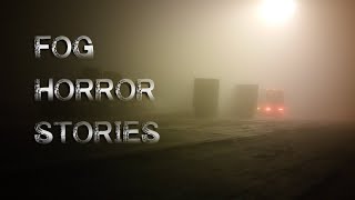 3 Disturbing Real Fog Horror Stories