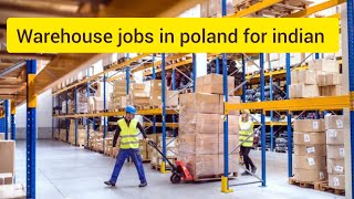 Warehouse packing job available in Poland for indian. Contact now