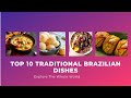 Top 10 Traditional Brazilian Dishes (Traditional foods in the world)