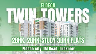 Eldeco Twin Towers | Eldeco Flats in Lucknow | 2Bhk 2bhk+Study 3BHK |