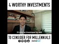 4 Worthy Investments To Consider For Millennials by Jonathan Yabut