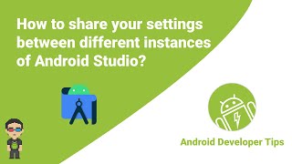 How to share your settings between different instances of Android Studio