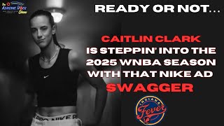 🔥 Caitlin Clark Stepping into 2025 WNBA Season with that Same Nike Commercial Swagger 🔥