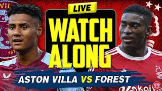 🔴 LIVE STREAM Aston Villa vs Nottingham Forest | Live Watch Along Premier League