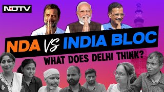 Election 2024 India | What Delhi Voters Think About The NDA vs INDIA Bloc Battle