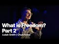 What Is Freedom? Part 2 | Judah Smith