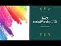 Understanding serialVersionUID in Java Serialization: What, Why, and How