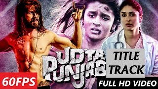 [60FPS] Ud-daa Punjab Full HD Video Song | Udta Punjab | Shahid Kapoor