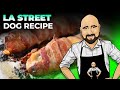 LA Street  Dog Recipe | How To Make Bacon Wrapped Hot Dog