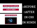 CSS Advanced Tutorial in Hindi: Before and After Pseudo Elements in CSS in Hindi