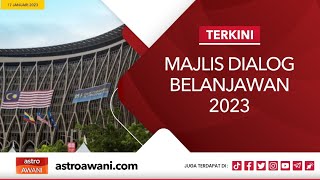 [TERKINI] Majlis Dialog Belanjawan 2023 | 17 Jan 2023