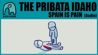 THE PRIBATA IDAHO - Spain Is Pain [Audio]