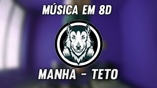 Manha - Teto - Música em 8D (OUÇA COM FONE)