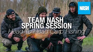 Team Nash Spring Session - Head To Head Carp Fishing