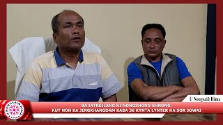 BA ÏATREILANG KI NONGSHONG SHNONG, KUT NOH KA JINGKHANGDAM KABA 36 KYNTA LYNTER HA SOR JOWAI