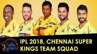 IPL 2018 | Chennai Super Kings New and Final Squad 2018 | IPL 2018 CSK Full Players List