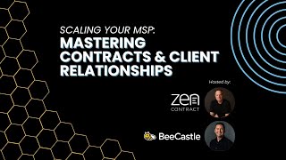 MSP Retention & Revenue: Mastering Contracts and Client Relationships with ZenContract & BeeCastle