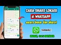 Cara Share Lokasi di Whatsapp | Cara Serlok di WA