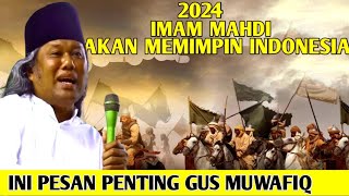 Gus Muwafiq Terbaru 2023 - SIAP²‼️2024 NUSANTARA INDONESIA AKAN KEDATANGAN IMAM MAHDI