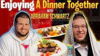 Enjoying a dinner together with Abraham Schwartz